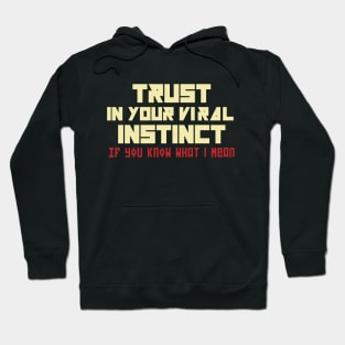 Viral Instinct Hoodie